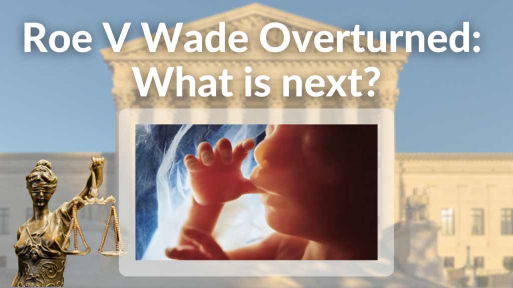 Roe V Wade Overturned What is next